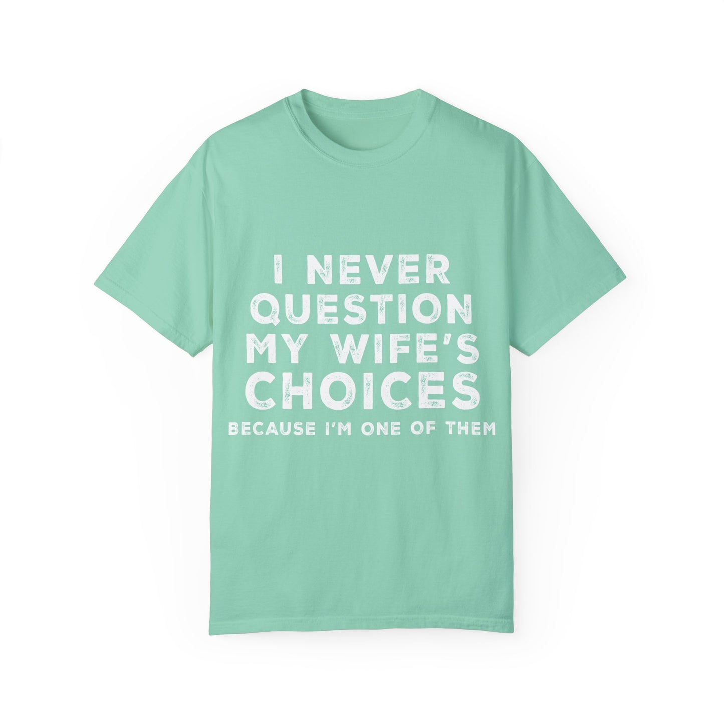 To My Husband | Unisex Garment-Dyed T-shirt