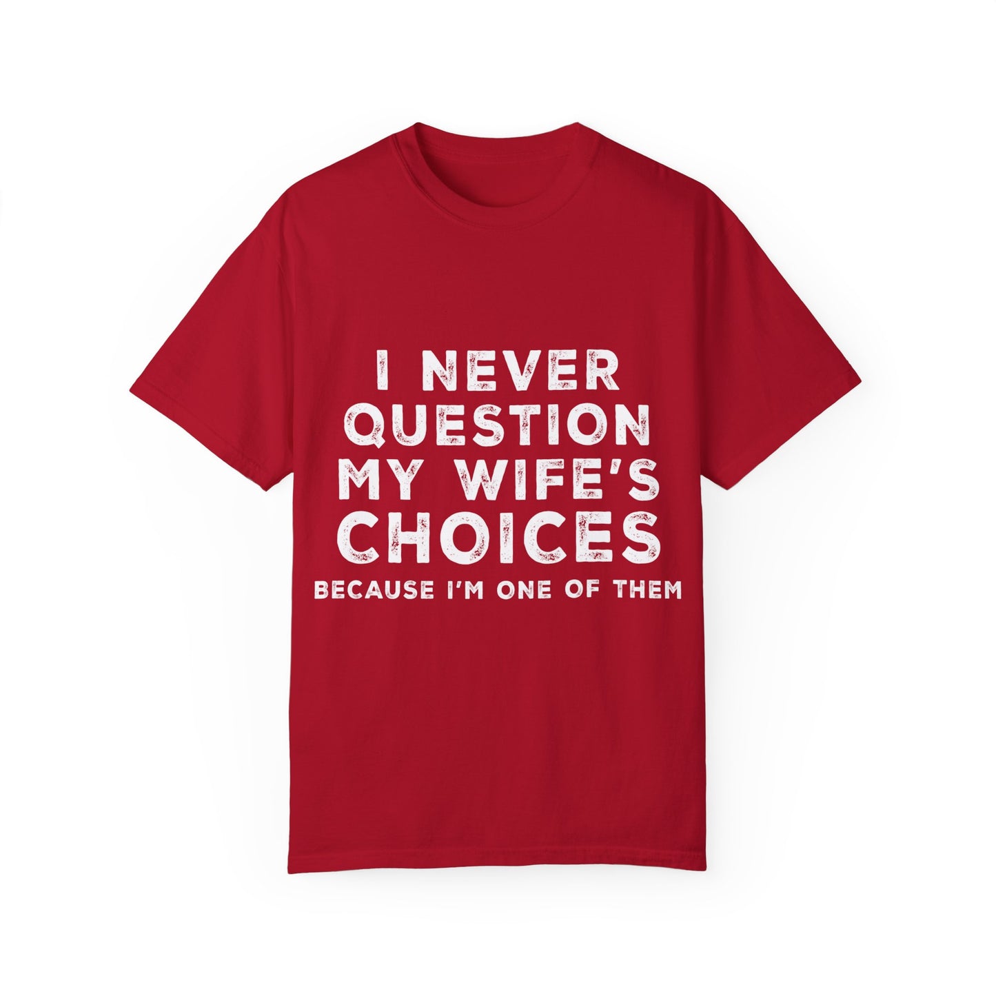 To My Husband | Unisex Garment-Dyed T-shirt