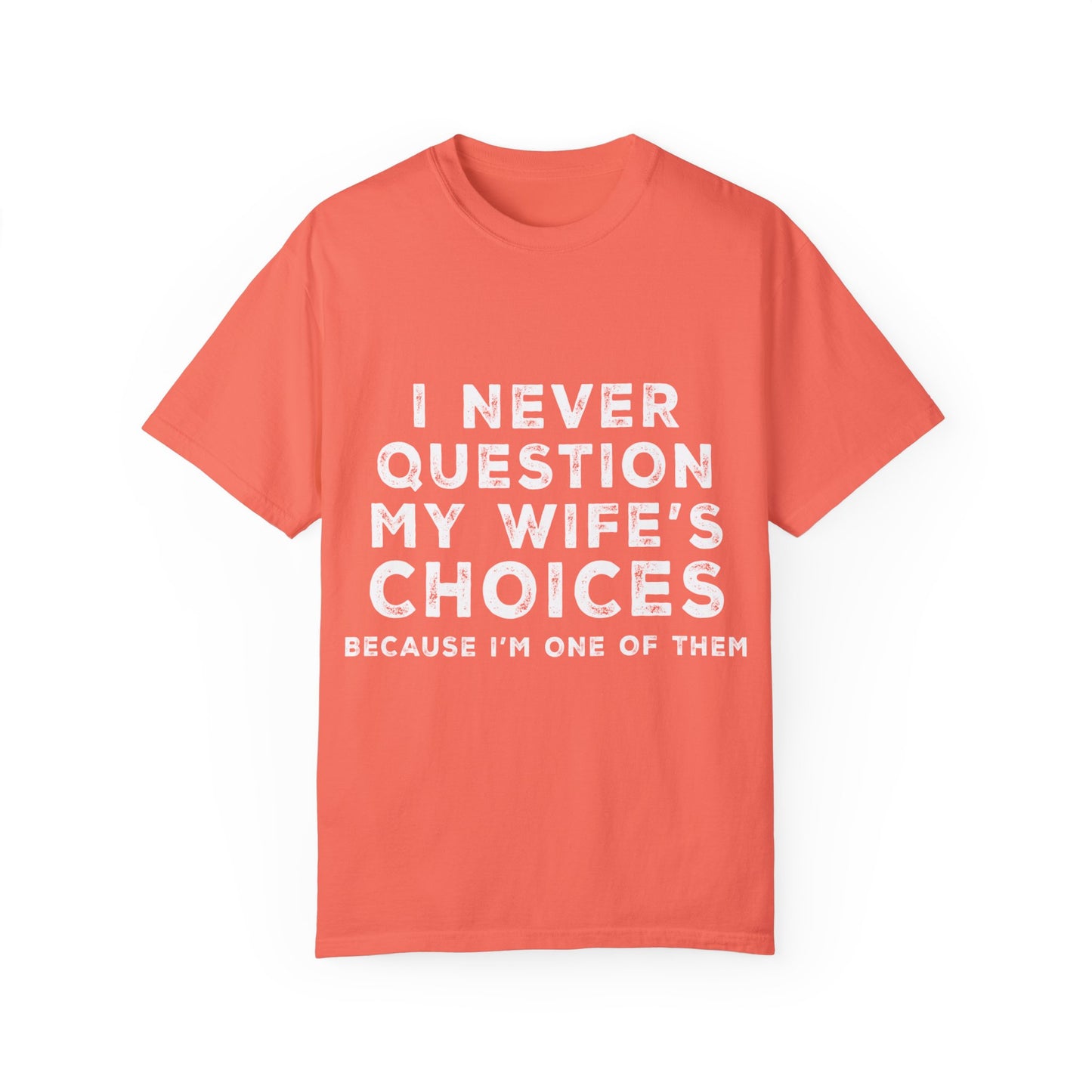 To My Husband | Unisex Garment-Dyed T-shirt