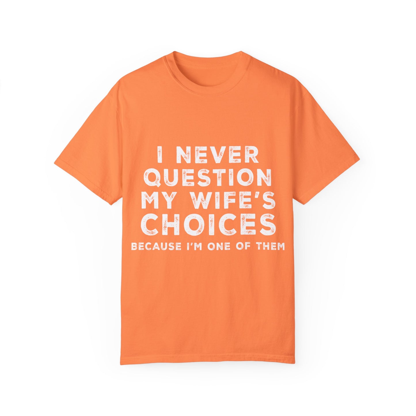 To My Husband | Unisex Garment-Dyed T-shirt