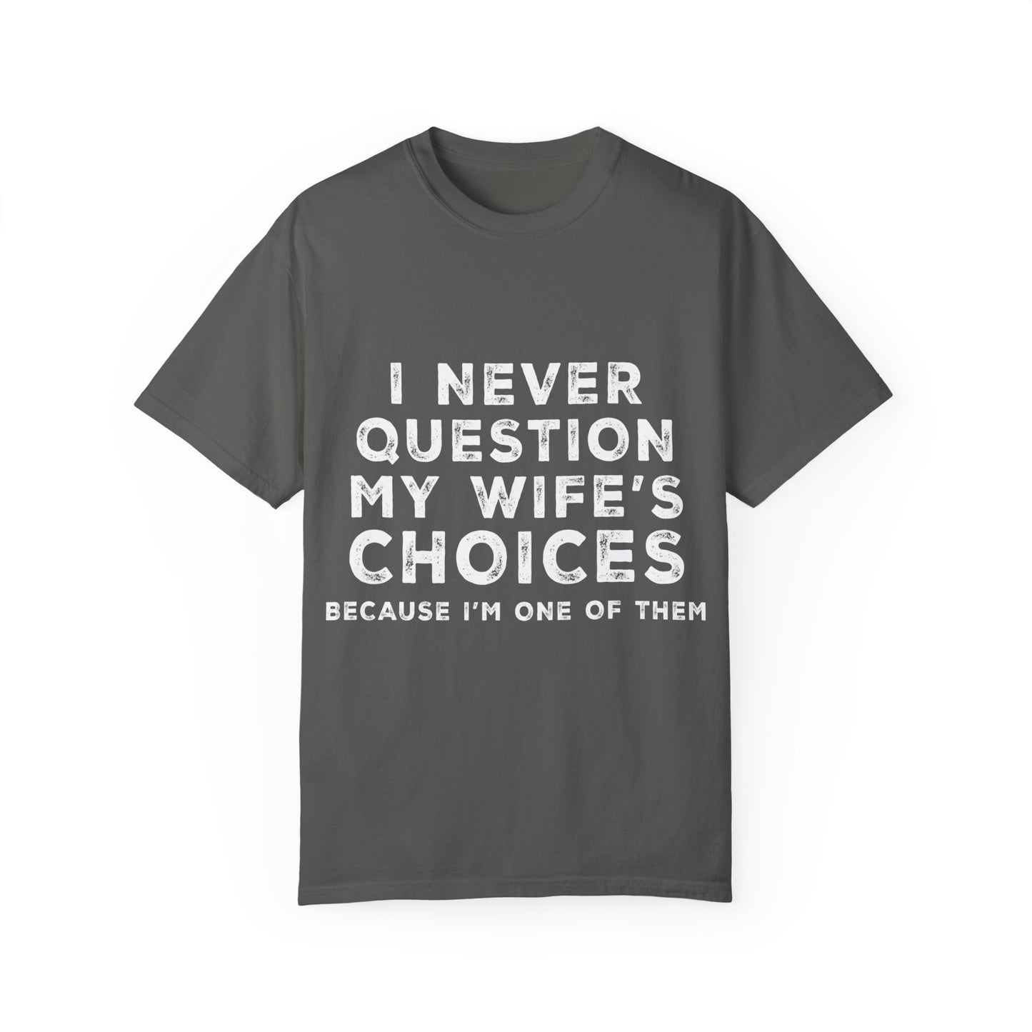 To My Husband | Unisex Garment-Dyed T-shirt