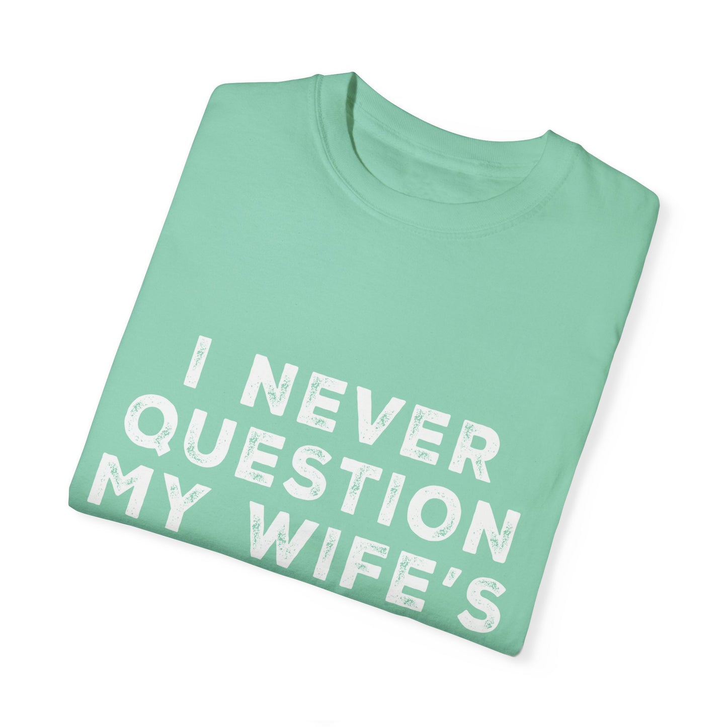 To My Husband | Unisex Garment-Dyed T-shirt