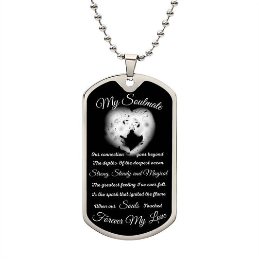 My Soulmate, Forever My Love. DOG TAG